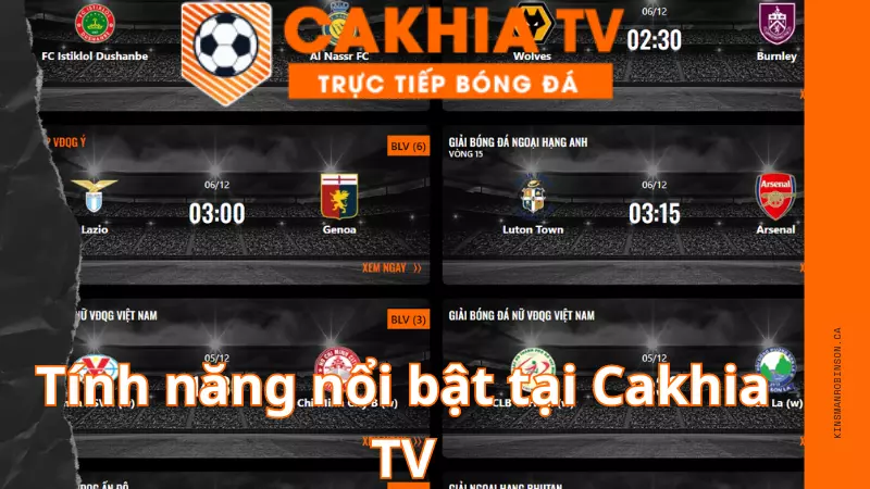 Tính năng nổi bật tại Cakhia TV